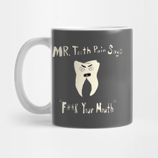 Mr. Tooth Pain Mug